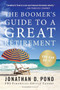 The Boomer's Guide to a Great Retirement (You Can Do It!) by Jonathan D. Pond, 9780061121395