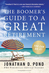 The Boomer's Guide to a Great Retirement (You Can Do It!) by Jonathan D. Pond, 9780061121395