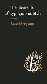 The Elements of Typographic Style (Version 4.0: 20th Anniversary Edition) - 9780881792119 by Robert Bringhurst, 9780881792119