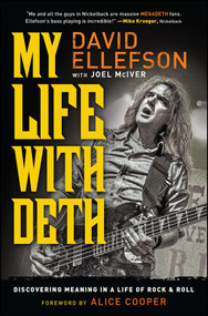 My Life with Deth (Discovering Meaning in a Life of Rock & Roll) by David Ellefson, Alice Cooper, Joel McIver, 9781476728223