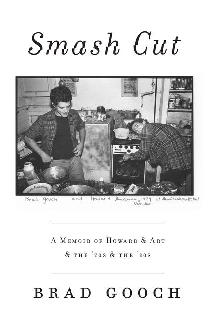Smash Cut (A Memoir of Howard & Art & the '70s & the '80s) by Brad Gooch, 9780062354952