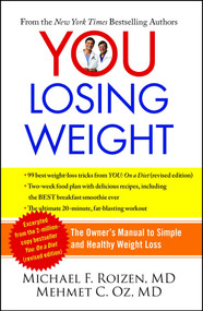 YOU: Losing Weight (The Owner's Manual to Simple and Healthy Weight Loss) by Michael F. Roizen, Mehmet Oz, 9781451640717