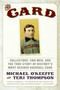 The Card (Collectors, Con Men, and the True Story of History's Most Desired Baseball Card) by Michael O'Keeffe, Teri Thompson, 9780061123931