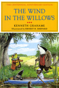 The Wind in the Willows (The Centennial Anniversary Edition) by Kenneth Grahame, Ernest H. Shepard, Margaret Hodges, 9780684179575