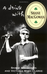 A Drink with Shane MacGowan by Shane MacGowan, Victoria Mary Clarke, 9780802137906