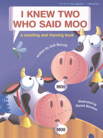 I Knew Two Who Said Moo (A Counting and Rhyming Book) by Judi Barrett, Daniel Moreton, 9780689859359