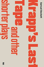 Krapp's Last Tape and Other Dramatic Pieces by Samuel Beckett, 9780802144416