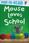 Mouse Loves School (Ready-to-Read Pre-Level 1) - 9781442428980 by Lauren Thompson, Buket Erdogan, 9781442428980