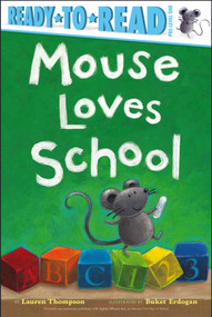Mouse Loves School (Ready-to-Read Pre-Level 1) - 9781442428980 by Lauren Thompson, Buket Erdogan