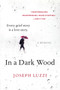 In a Dark Wood (A Memoir) by Joseph Luzzi, 9780062357526