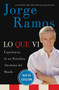 Lo Que Vi / What I've Seen SPA (Experiencias de un periodista alrededor del mundo) by Jorge Ramos, 9780061130427