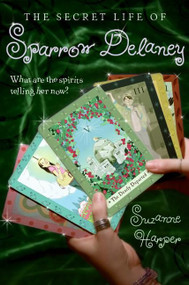 The Secret Life of Sparrow Delaney by Suzanne Harper, 9780061131608