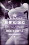 All My Octobers (My Memories of 12 World Series When the Yankees Ruled Baseball) by Mickey Mantle, 9780061131721