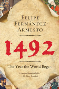 1492 (The Year the World Began) by Felipe Fernandez-Armesto, 9780061132285