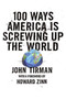 100 Ways America Is Screwing Up the World by John Tirman, 9780061133015