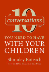 10 Conversations You Need to Have with Your Children by Shmuley Boteach, 9780061134814