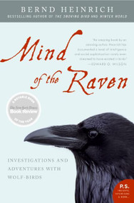 Mind of the Raven (Investigations and Adventures with Wolf-Birds) by Bernd Heinrich, 9780061136054