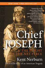 Chief Joseph & the Flight of the Nez Perce (The Untold Story of an American Tragedy) by Kent Nerburn, 9780061136085