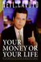 Your Money or Your Life by Neil Cavuto, 9780061136993