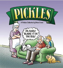 Oh, Sure! Blame It on the Dog! (A Pickles Collection) by Brian Crane, 9781936097043