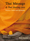 Thai Massage & Thai Healing Arts (Practice, Culture and Spirituality) by Bob Haddad, Kira Balaskas, Michael Reed Gach, C. Pierce Salguero, Enrico Corsi, Nephyr Jacobsen, 9781844096169