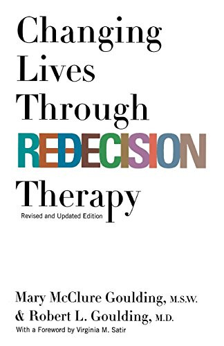 Changing Lives Through Redecision Therapy by Mary McClure Goulding, M.S.W., Robert L. Goulding, 9780802135117