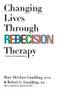 Changing Lives Through Redecision Therapy by Mary McClure Goulding, M.S.W., Robert L. Goulding, 9780802135117