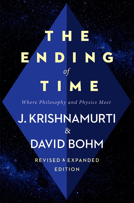 The Ending of Time (Where Philosophy and Physics Meet) by Jiddu Krishnamurti, 9780062360977