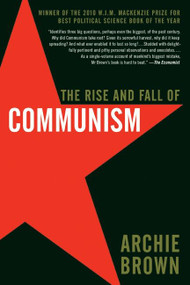The Rise and Fall of Communism by Archie Brown, 9780061138829