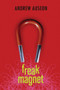 Freak Magnet by Andrew Auseon, 9780061139260