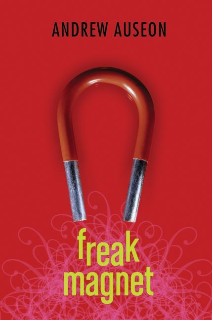 Freak Magnet by Andrew Auseon, 9780061139260
