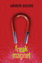 Freak Magnet by Andrew Auseon, 9780061139260