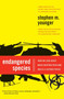 Endangered Species (How We Can Avoid Mass Destruction and Build a Lasting Peace) by Stephen M. Younger, PhD, 9780061139529