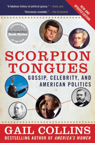 Scorpion Tongues New and Updated Edition (Gossip, Celebrity, and American Politics) by Gail Collins, 9780061139628