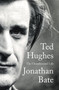 Ted Hughes (The Unauthorised Life) by Jonathan Bate, 9780062362438