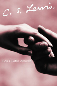 Los Cuatro Amores (Spanish Edition) by C. S. Lewis, 9780061140051