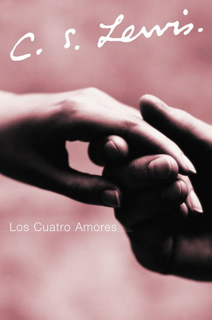 Los Cuatro Amores (Spanish Edition) by C. S. Lewis, 9780061140051