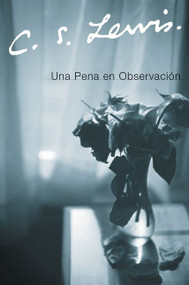 Una Pena en Observacion (Spanish Edition) by C. S. Lewis, 9780061140075
