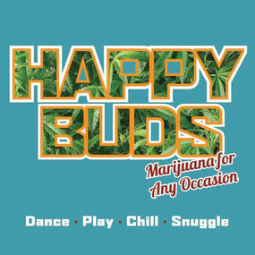 Happy Buds (Marijuana for Any Occasion) by Ed Rosenthal, 9781936807079