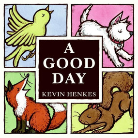 A Good Day by Kevin Henkes, Kevin Henkes, 9780061140181