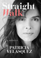 Straight Walk (A Supermodel's Journey to Finding Her Truth) by Patricia Velasquez, 9781618689351
