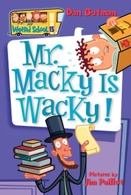 My Weird School #15: Mr. Macky Is Wacky! by Dan Gutman, Jim Paillot, 9780061141515
