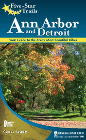 Five-Star Trails: Ann Arbor and Detroit (Your Guide to the Area's Most Beautiful Hikes) by Greg Tasker, 9780897329521