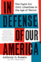 In Defense of Our America (The Fight for Civil Liberties in the Age of Terror) by Anthony D. Romero, Dina Temple-Raston, 9780061142574