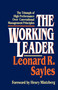The Working Leader (The Triumph of High Performance Over Conventional Management Principles) by Leonard R. Sayles, Henry Mintzberg, 9780684871035