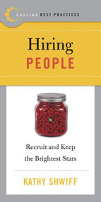 Best Practices: Hiring People (Recruit and Keep the Brightest Stars) by Kathy Shwiff, 9780061145575