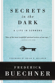 Secrets in the Dark (A Life in Sermons) by Frederick Buechner, 9780061146619