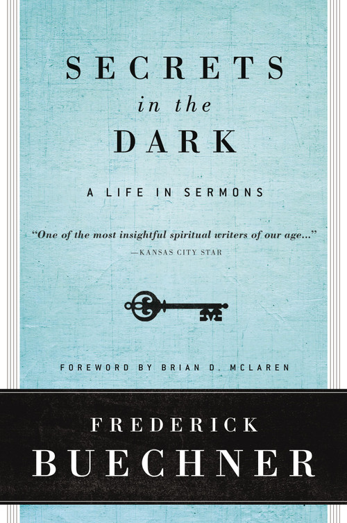 Secrets in the Dark (A Life in Sermons) by Frederick Buechner, 9780061146619