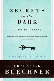 Secrets in the Dark (A Life in Sermons) by Frederick Buechner, 9780061146619
