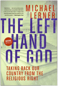 Left Hand of God, The (Healing America's Political and Spiritual Crisis) by Michael Lerner, 9780061146626